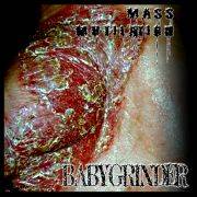 Babygrinder : Mass Mutilation